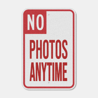 No Photos Anytime Metal Sign