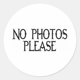 NO PHOTOS PLEASE CLASSIC ROUND STICKER