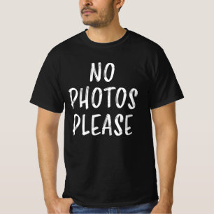 No Photos Please Funny Saying Camera Gift T-Shirt