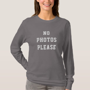 No Photos Please T-Shirt