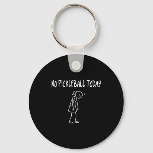 No Pickleball Today Funny Sad Figure Sarcastic Pun Keychain