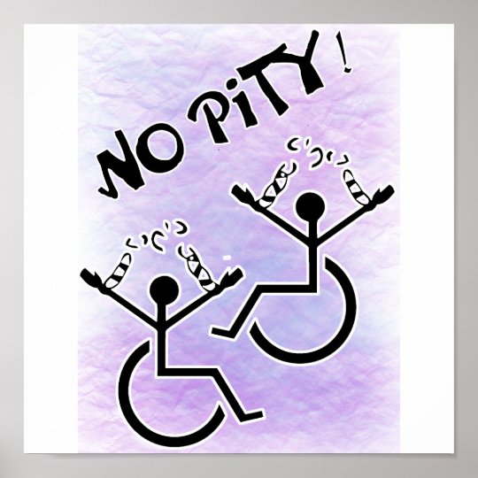 no-pity-disability-t-shirt-poster-zazzle