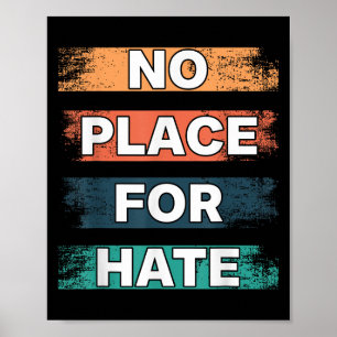 No Place For Hate. Statement Of Peace No Hate. Sit Poster