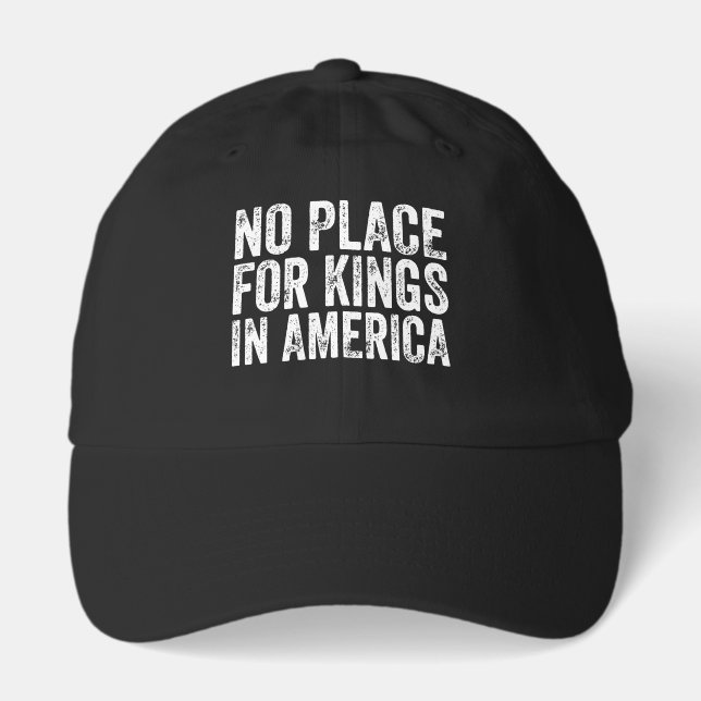 No Place For Kings In America - Anti Monarchy Hat (Front)
