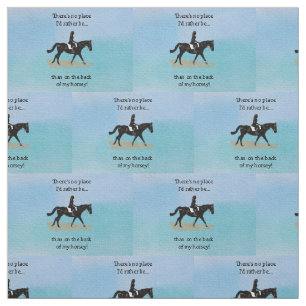 No Place I'd Rather Be - Equestrian Horse Fabric