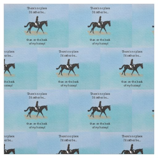 No Place I'd Rather Be - Equestrian Horse Fabric