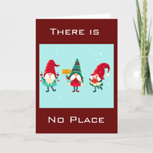 NO PLACE LIKE GNOME FOR THE HOLIDAY HOLIDAY CARD