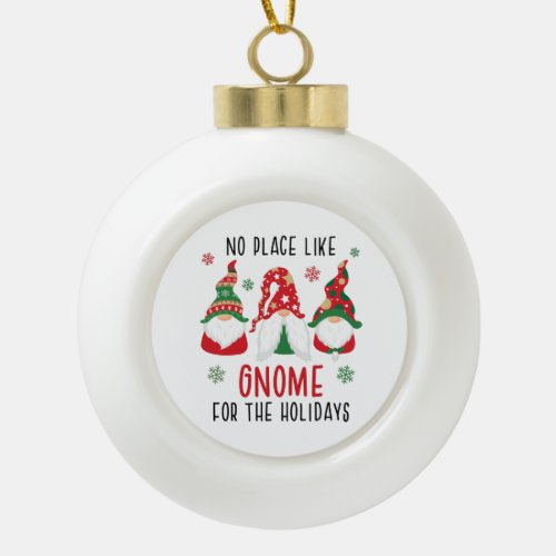 No Place Like Gnome For The Holidays Christmas Ceramic Ball Christmas Ornament