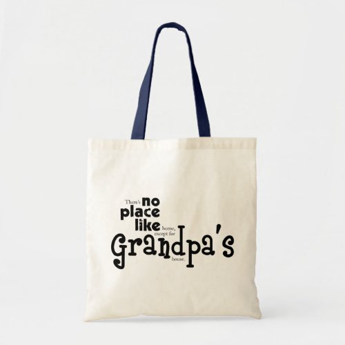No Place Like Grandpas Bag
