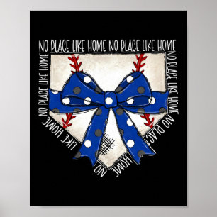No Place Like Home Coquette Bow Game Day Softbyll Poster