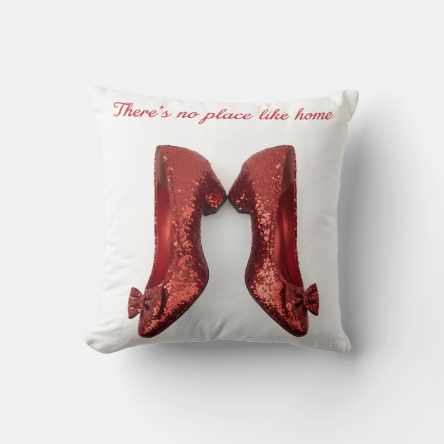 No Place Like  home -Ruby slippers Throw Pillow (Front)