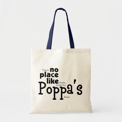 No Place Like Poppas Bag