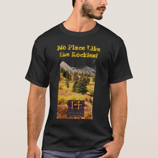 No Place Like the Rockies! 14er T-Shirt (Front)