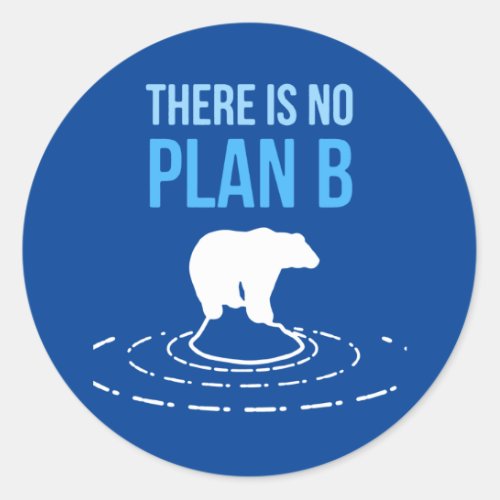No Plan B Earth Day Classic Round Sticker