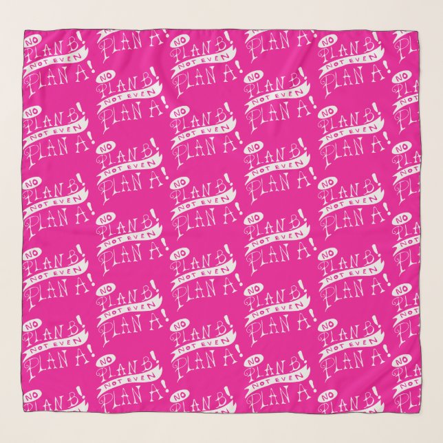 No Plan B Not Even Plan A Scarf (Front)