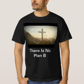 No Plan B T-Shirt