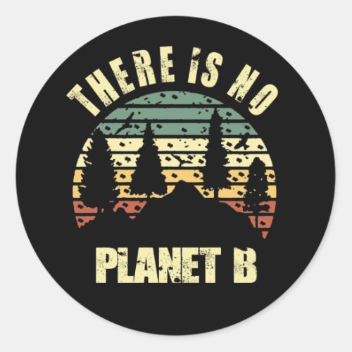 No Planet B Earth Day Classic Round Sticker