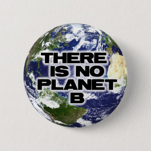 No Planet B Pinback Button