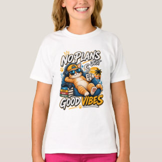 No plans just good vibes T-Shirt