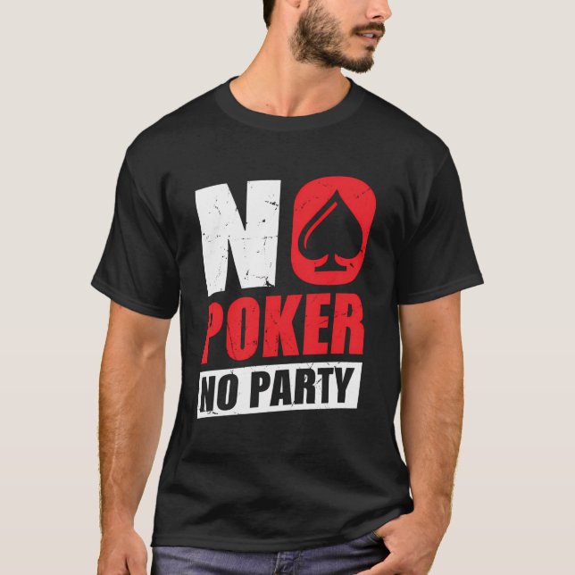No Poker No Party T-Shirt (Front)