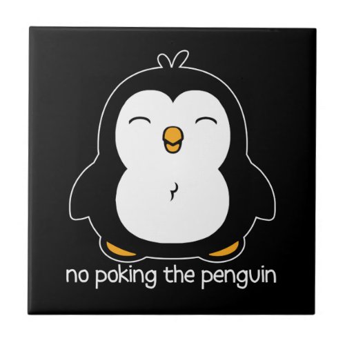 No Poking the Penguin Black Ceramic Tile