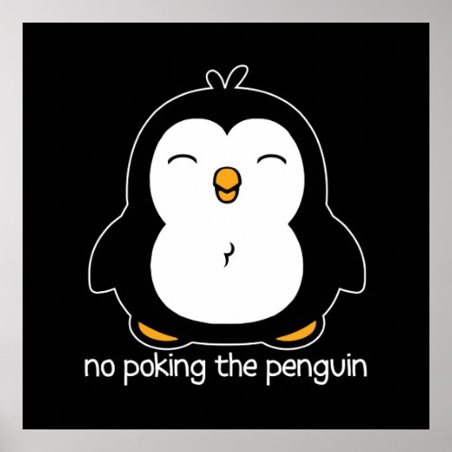 No Poking the Penguin Black Poster