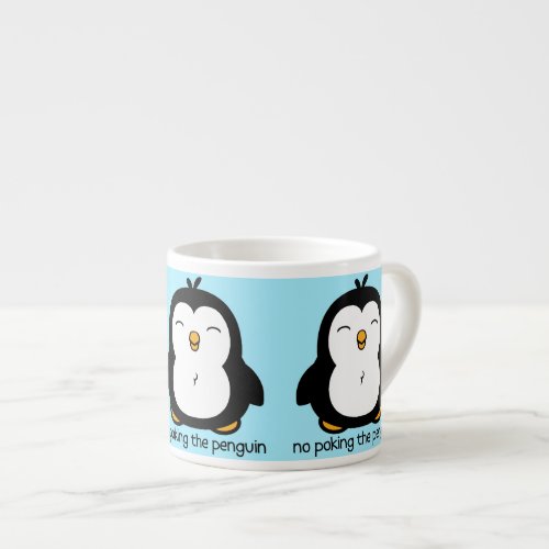 No Poking The Penguin Espresso Cup