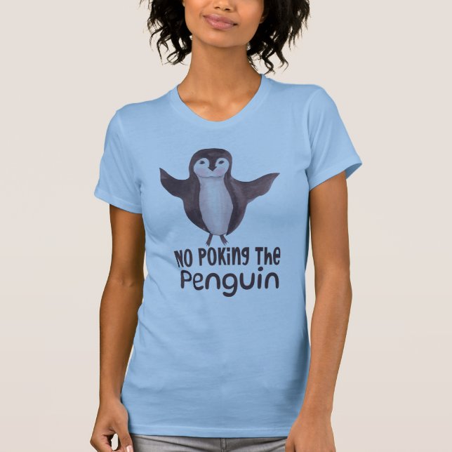 No Poking The Penguin T-Shirt (Front)