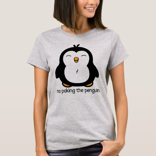 No Poking The Penguin T_Shirt