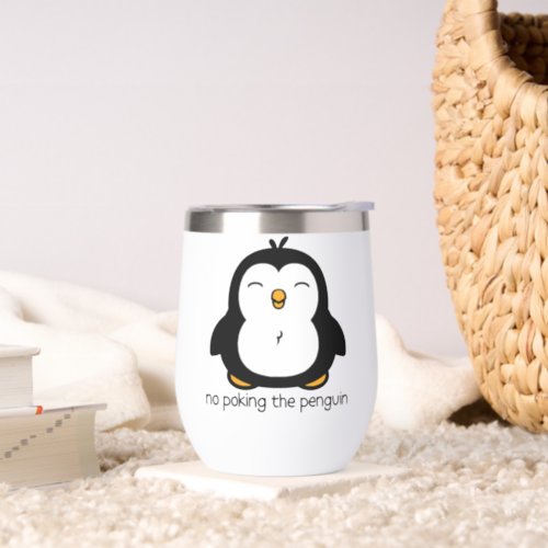 No Poking The Penguin Thermal Wine Tumbler