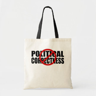 No Political Correctness Tote Bag