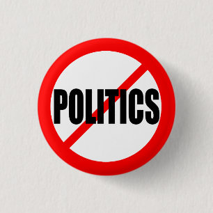 "NO POLITICS" BUTTON