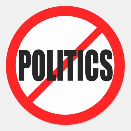 NO POLITICS CLASSIC ROUND STICKER