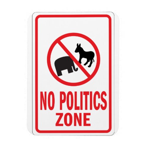 No Politics Zone warning sign Magnet