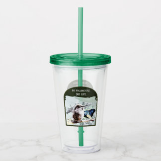 No Pollinators, No Life Acrylic Tumbler