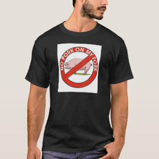 NO PORK ON MY FORK T-Shirt
