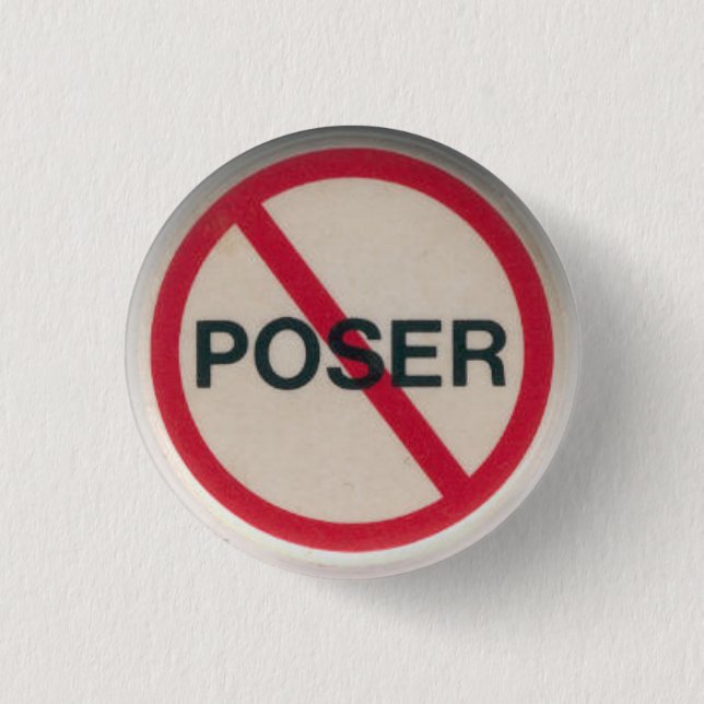 No Poser Pinback Button (Front)