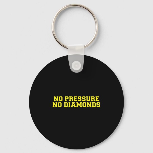 No Pressure No Diamonds Athlete Gym Motivation  Keychain (Front)