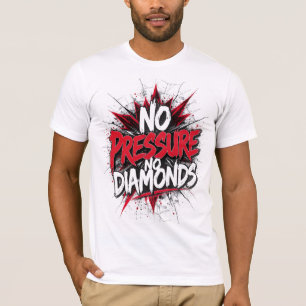 No Pressure No Diamonds – Bold Motivational T-Shirt