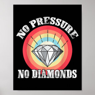 No Pressure No Diamonds Graphic Tee For Women And Poster