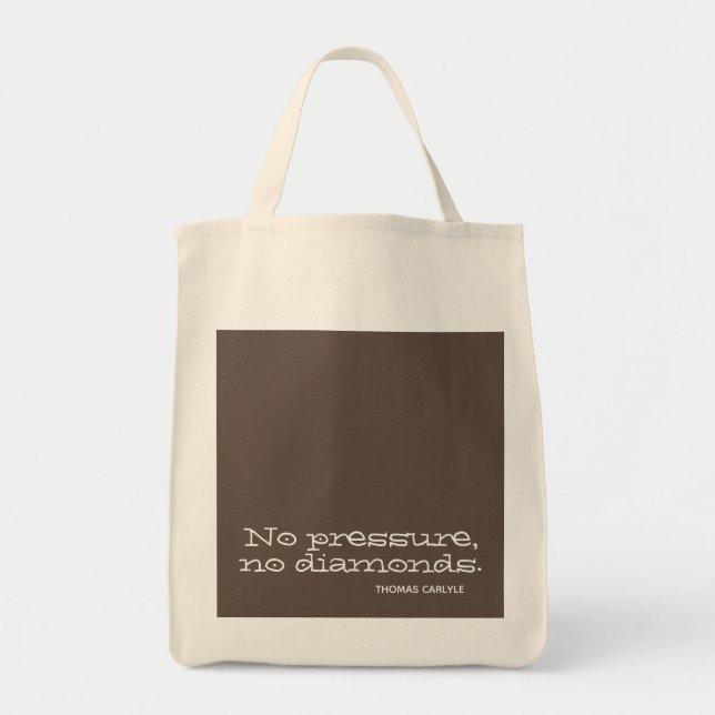 No pressure, no diamonds. Inspirational Quote on a Tote Bag (Front)