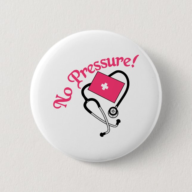 No Pressure! Pinback Button (Front)