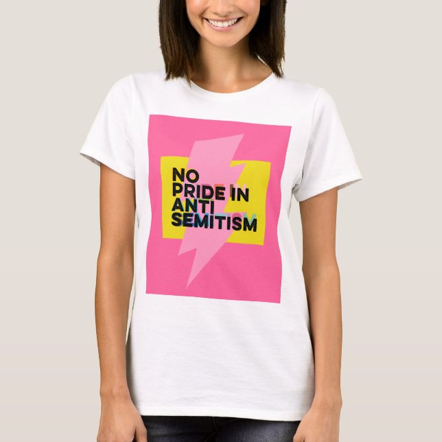 No Pride In Antisemitism T-Shirt (Front)