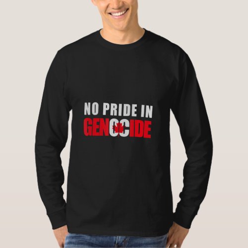 No pride in Genocide _ Anti Canada Day  T_Shirt