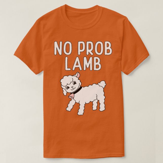 No Prob Lamb Funny Saying Lamb  T-Shirt (Design Front)