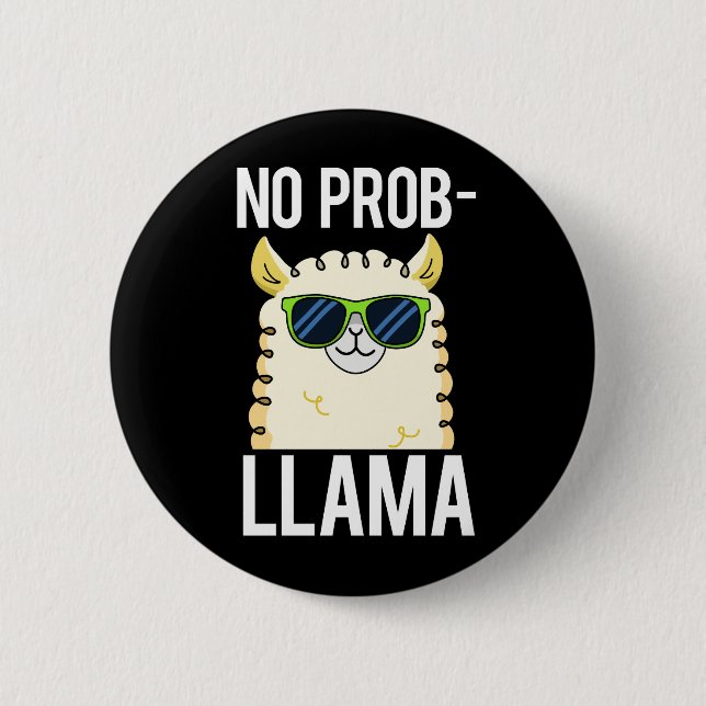No-Prob-Llama Funny Cool Llama Pun Dark BG Button (Front)