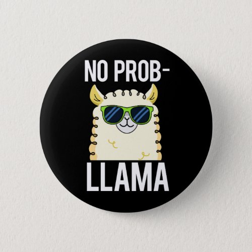 No_Prob_Llama Funny Cool Llama Pun Dark BG Button