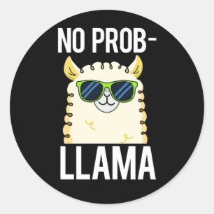 No-Prob-Llama Funny Cool Llama Pun Dark BG Classic Round Sticker