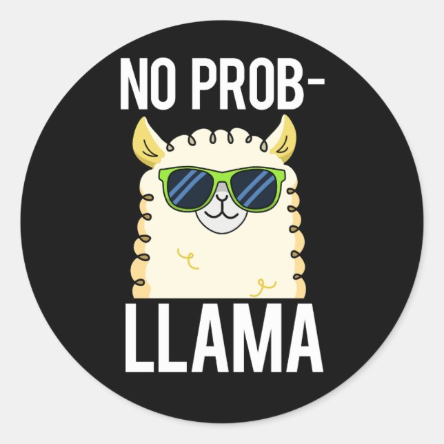 No-Prob-Llama Funny Cool Llama Pun Dark BG Classic Round Sticker (Front)