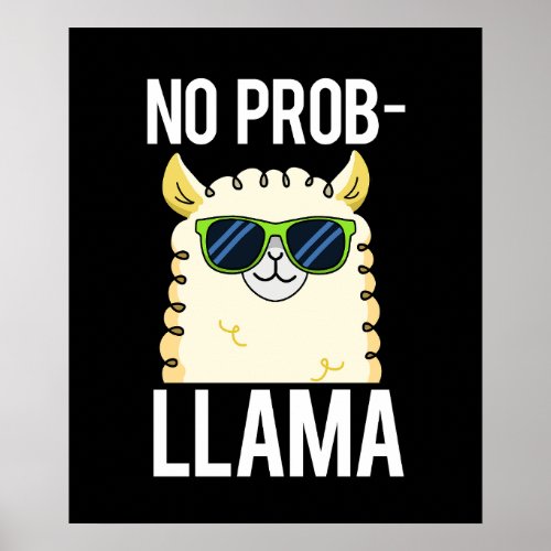 No_Prob_Llama Funny Cool Llama Pun Dark BG Poster